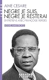N&egrave;gre je suis, n&egrave;gre je resterai (Espaces Libres - Id&eacute;es)