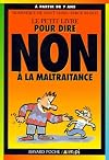 Le petit livre pour dire non, Tome 1 : Le petit livre pour dire non à la maltraitance