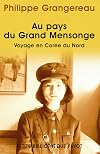 Au pays du grand mensonge : Voyage en Corée du Nord