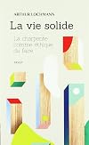 La Vie solide: La charpente comme éthique du faire