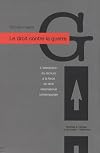 Le droit contre la guerre : L'interdiction du recours à la force en droit international contemporain
