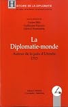 La Diplomatie-monde : autour de la paix d'Utrecht, 1713