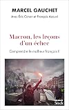 Macron, les leçons d'un échec: Comprendre le malheur français II