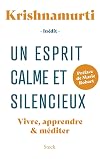 Un esprit calme et silencieux: Vivre, apprendre & méditer
