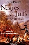 Nègres et Juifs au XVIIIème siècle : Le Racisme au siècle des Lumières