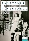 Enseigner la R&eacute;sistance