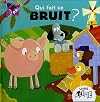 Qui fait ce bruit ?