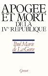 Apogee et mort de la IVe Republique, 1952-1958 (French Edition)