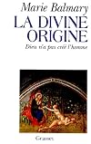 La divine origine : Dieu n'a pas créé l'homme