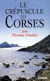 Le crépuscule des Corses. Clientélisme, identité et vendetta
