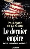 Le dernier empire: Le XXIe sieΜcle sera-t-il ameΜricain? (essai franΓ§ais) (French Edition)