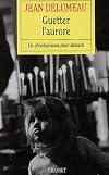 Guetter l'aurore : Un christianisme pour demain