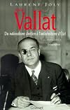 Xavier Vallat (1891-1972): Du nationalisme chrétien à l'antisémitisme d'Etat