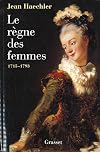 Le règne des femmes, 1715-1793