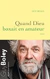 Quand Dieu boxait en amateur: roman
