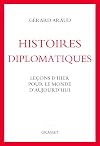 Histoires diplomatiques: Leçons d'hier pour le monde d'aujourd'hui