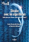 Décider avec les algorithmes - 1re ed.: Quelle place pour l'Homme, quelle place pour le droit ?