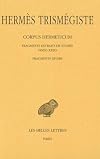 Corpus Hermeticum. Tome IV : Fragments extraits de Stobée (XXIII-XXIX) - Fragments divers