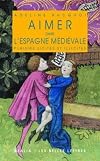 Aimer dans l'Espagne m©♭di©♭vale: plaisirs licites et illicites