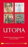 Utopie: Paradis perdus et lendemains qui chantent en Grèce et à Rome