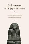 La Litterature de l'Egypte Ancienne. Volume III: Moyen Empire Et Deuxieme Periode Intermediaire (French Edition)