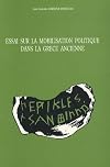 Essai sur la mobilisation politique dans la Grece ancienne (Centre de recherches d'histoire ancienne) (French Edition)
