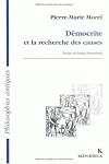 Democrite et la recherche des causes (Collection Philosophies antiques) (French Edition)