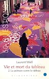 La peinture contre le tableau (Vie et mort du tableau 1273-1973 : Tome 2)