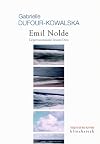 Emil Nolde: L'expressionnisme Devant Dieu (L'esprit Et Les Formes) (French Edition)