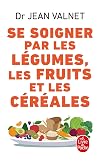 Heal Yourself With Vegetables, Fruits and Grains