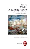 La Méditerranée et le monde méditerranéen à l'époque de Philippe II, tome 3 : Les mouvements, la politique et les hommes