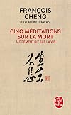 Five Meditations on Death: In Other Words . . . On Life