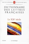 Dictionnaire des lettres franÃ§aises. Le XXe siÃ¨cle