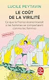 Le coût de la virilité. Ce que la France économiserait si les hommes se comportaient comme les femme