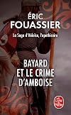 Bayard et le crime d'Amboise: La saga d'Héloïse, l'apothicaire 1