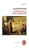 La Rhetorique Dans L Antiquite (Ldp Ref.Inedits) (French Edition)