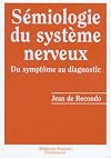SEMIOLOGIE DU SYSTEME NERVEUX. Du symptôme au diagnostic
