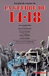 LES GRANDS ROMANS DE LA GUERRE DE 14-18. Le feu, Les croix de bois, L'équipage, Orages d'acier, Education heroïque devant Verdun, La randonnée de Samba Diouf