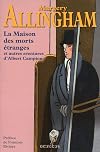 La maison des morts étranges : Et autres enquètes d'Albert Campion