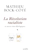 La Révolution racialiste, et autres virus idéologiques