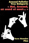 "Moi, Armand, nΓ© sourd et muet..."