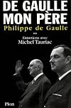 De Gaulle, mon père : Entretiens avec Michel Tauriac, tome 2