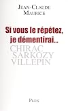 Si vous le répétez, je démentirai... Chirac, Sarkozy, Villepin