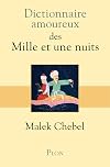 Dictionnaire amoureux des Mille et une nuits (DICT AMOUREUX)