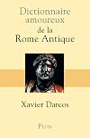Dictionnaire amoureux de la Rome antique