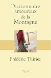 Dictionnaire amoureux de la montagne (DICT AMOUREUX) (French Edition)