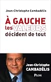 A gauche les valeurs décident de tout (French Edition)