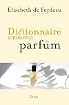 Dictionnaire amoureux du parfum