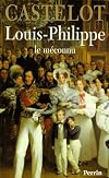 Louis-Philippe, le m&eacute;connu