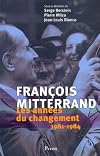 François Mitterrand, 1981-1984, les années du changement